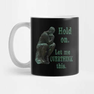 Hold on. Let me overthink this. Mug